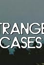 Strange Cases (2011)