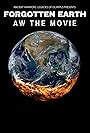 Forgotten Earth: AW the Movie