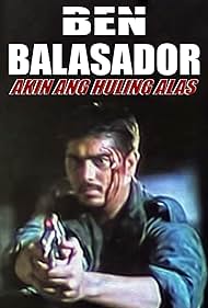 Ben Balasador: Akin ang huling alas (1996)