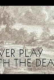 Never Play with the Dead (2002)