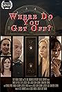 Andrea Kelemen, Jessica Leigh, Veronica Wylie, Jacob Glenn Aquino, and SarahLydia Sophia in Where Do You Get Off? (2020)