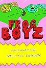 Frog Boyz (2016)