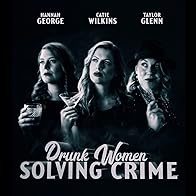 Primary photo for Drunk Women Solving Crime