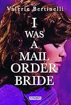 I Was a Mail Order Bride