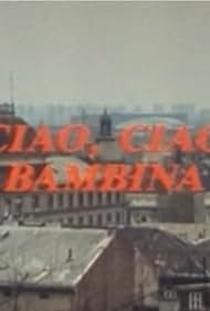 Ciao, ciao bambina (1988)