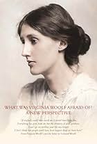 What Was Virginia Woolf Really Afraid Of?