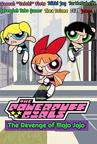 Primary photo for Powerpuff Girls the Revenge of Mojo Jojo