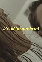 It's All in Your Head