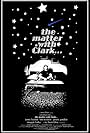 The Matter with Clark (2008)