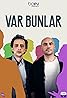 Var Bunlar (TV Series 2022–2023) Poster