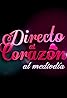 Directo al Corazón (TV Mini Series 2011–2016) Poster