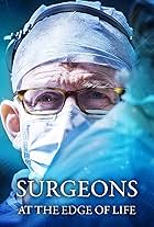 Surgeons: At the Edge of Life