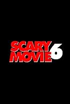 Scary Movie 6