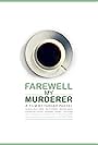 Farewell My Murderer (2020)