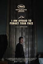 I Am Afraid to Forget Your Face