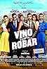 Vino para robar (2013) Poster