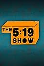 The 5:19 Show (2009)