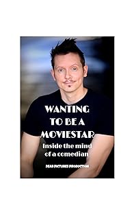 Primary photo for Wanting to be a moviestar: inside the mind of a comedian