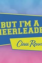 But I'm a Cheerleader Class Reunion