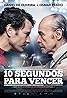 10 Segundos para Vencer (2018) Poster