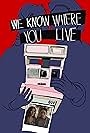 We Know Where You Live (2017)