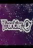 Frontier-0 (TV Series 2017– ) Poster