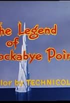 The Legend of Rockabye Point