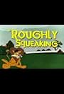 Roughly Squeaking (1946)