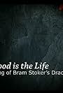 The Blood Is the Life: The Making of 'Bram Stoker's Dracula' (2007)