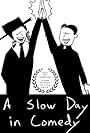 A Slow Day in Comedy (2013)