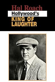 Primary photo for Hal Roach: Hollywood's King of Laughter