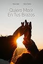 Quiero morir en tus brazos (2013)