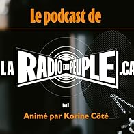 Primary photo for Le podcast de La Radio du peuple animé par Korine Côté