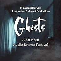 Primary photo for Ghosts: A 48 Hour Audio Drama Festival