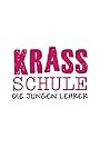 Krass Schule - Die jungen Lehrer (2018)