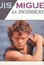 Luis Miguel: La incondicional (1989)