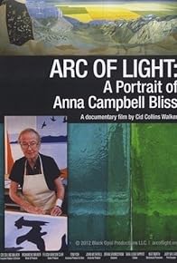 Primary photo for Arc of Light: A Portrait of Anna Campbell Bliss