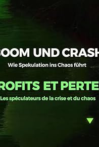 Primary photo for Boom und Crash - Wie Spekulation ins Chaos führt