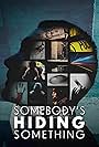 Somebody's Hiding Something (2023)