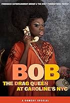 Bob the Drag Queen: Live at Caroline's