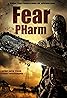 Fear PHarm (2020) Poster