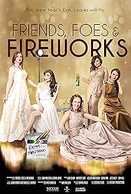 Friends, Foes & Fireworks (2018)