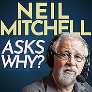 Neil Mitchell Asks Why (2023)