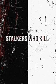 Stalkers Who Kill (2015)