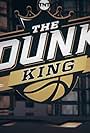 The Dunk King (2016)