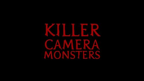 Guarda Killer Camera Monsters [Trailer]