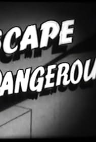 Escape Dangerous (1947)