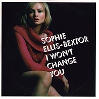 Primary photo for Sophie Ellis-Bextor: I Won't Change You