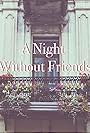 A Night Without Friends (2015)