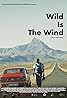 Wild Is the Wind (2022) Poster